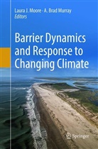 Brad Murray, Brad Murray, Laur J Moore, Laura J Moore, Laura J. Moore, A. Brad Murray - Barrier Dynamics and Response to Changing Climate