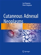 Lui Requena, Luis Requena, Omar Sangüeza - Cutaneous Adnexal Neoplasms