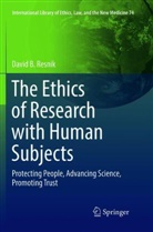 David B Resnik, David B. Resnik - The Ethics of Research with Human Subjects