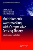Koma Borisagar, Komal R. Borisagar, Vedvyas Dwivedi, Vedvyas J Dwivedi, Vedvyas J. Dwivedi, Rohit Thanki... - Multibiometric Watermarking with Compressive Sensing Theory