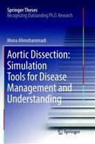 Mona Alimohammadi - Aortic Dissection: Simulation Tools for Disease Management and Understanding