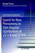 Lene Kristian Bryngemark - Search for New Phenomena in Dijet Angular Distributions at  s = 8 and 13 TeV