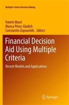 Hatem Masri, Blanc Pérez-Gladish, Blanca Pérez-Gladish, Constantin Zopounidis - Financial Decision Aid Using Multiple Criteria