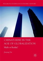 Jianyong Yue - China's Rise in the Age of Globalization