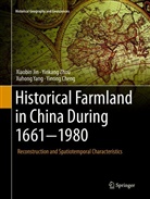 Yinong Cheng, Xiaobi Jin, Xiaobin Jin, Xuhong Yang, Xuhong et al Yang, Yinkan Zhou... - Historical Farmland in China During 1661-1980
