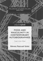 Nieves Pascual Soler - Food and Masculinity in Contemporary Autobiographies