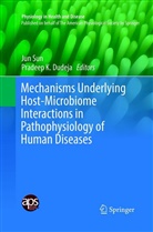 Pradeep K. Dudeja, K Dudeja, K Dudeja, Ju Sun, Jun Sun - Mechanisms Underlying Host-Microbiome Interactions in Pathophysiology of Human Diseases