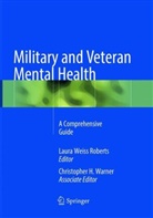 H Warner, H Warner, Laura Weiss Roberts, Christopher H. Warner, Laur Weiss Roberts, Laura Weiss Roberts - Military and Veteran Mental Health