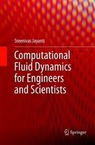 Sreenivas Jayanti - Computational Fluid Dynamics for Engineers and Scientists