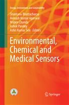 Avinash K. Agarwal, Avinash Kumar Agarwal, Shantanu Bhattacharya, Nripen Chanda, Nripen Chanda et al, Avinas Kumar Agarwal... - Environmental, Chemical and Medical Sensors