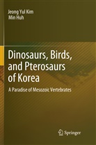 Min Huh, Jeong Yu Kim, Jeong Yul Kim - Dinosaurs, Birds, and Pterosaurs of Korea