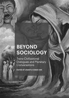 Ananta Kumar Giri, Anant Kumar Giri, Ananta Kumar Giri - Beyond Sociology