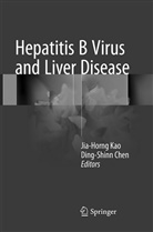 Chen, Chen, Ding-Shinn Chen, Jia-Horn Kao, Jia-Horng Kao - Hepatitis B Virus and Liver Disease