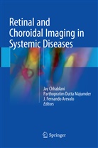 J. Fernando Arevalo, Jay Chhablani, Parthoprati Dutta Majumder, Parthopratim Dutta Majumder, J Fernando Arevalo, Parthopratim Dutta Majumder - Retinal and Choroidal Imaging in Systemic Diseases
