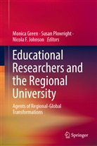 Nicola F Johnson, Monica Green, Nicola F. Johnson, Susa Plowright, Susan Plowright - Educational Researchers and the Regional University