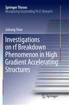 Jiahang Shao - Investigations on rf breakdown phenomenon in high gradient accelerating structures