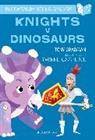 Tony Bradman, Bradman Tony, Yvonne Campedel - Knights V Dinosaurs: A Bloomsbury Young Reader