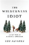 Ted Alvarez, Alvarez Ted - Wilderness Idiot
