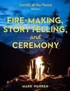 Mark Warren, Warren Mark - Fire-Making, Storytelling, and Ceremony