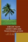 John Perry, John Sayndee Perry, T. Debey Sayndee, Sayndee T. Debey - African Truth Commissions and Transitional Justice