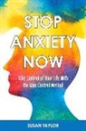 Susan Taylor - Stop Anxiety Now: Take Control of Your Life with the Gain Control Method Volume 1