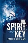PARKER WILLIAMS, Parker Williams - The Spirit Key