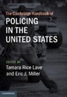 Tamara Rice Miller Lave, TAMARA LAVE, Tamara Rice Lave, Eric J. Miller, Miller Eric J. - Cambridge Handbook of Policing in the United States