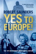 ROBERT SAUNDERS, Robert Saunders, Robert (Queen Mary University of London) Saunders, Saunders Robert - Yes to Europe!