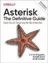 Russell Bryant, Bryant Russell, Jim Van Muggelen, Leif Madsen, Madsen Leif, Jim van Meggelen... - Asterisk The Definitve Guide