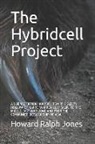 Howard Ralph Jones - The Hybridcell Project: An Australlian Science Fiction Horror from the Sleepy Hollow of Narre Warren North