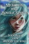 Teya Evans - Mermaids and Water Spirits: Folktales from Around the World (Bedtime Stories, Fairy Tales for Kids Ages 6-12)