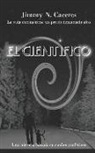 Jimmy N. Caceres - El Cientifico: La Vida Eterna Tiene Un Precio Demaciado Alto