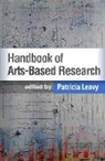 Sarah Abbott, Tony E. Adams, George Belliveau, Liora Bresler, Patricia Leavy - Handbook of Arts-Based Research, First Edition