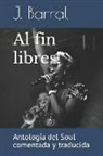 J. Barral - Al Fin Libres!: Antología del Soul Comentada Y Traducida