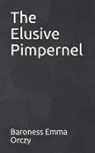 Baroness Emma Orczy - The Elusive Pimpernel