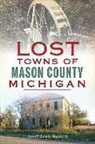 Sandra Lewis-Malburg, Sandra Lewis Malburg - Lost Towns of Mason County, Michigan