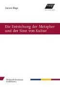 Lucian Blaga - Die Entstehung der Metapher und der Sinn von Kultur