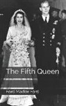Ford Madox Ford - The Fifth Queen