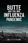 Janelle M Olberding, Janelle M. Olberding - Butte and the 1918 Influenza Pandemic