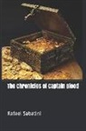 Rafael Sabatini - The Chronicles of Captain Blood