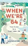 Louise Ansari - When We're 64
