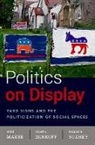 Todd Makse, Todd (Assistant Professor of Political Scie Makse, Todd/ Minkoff Makse, Scott Minkoff, Anand Sokhey - Politics on Display