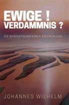 Jakob Lorber, Johannes Wilhelm, Hann Herbst, Hanno Herbst - Ewige Verdammnis