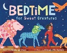 Mike Allegra, Nikki Grimes, Elizabeth Zechel, Elizabeth Zechel, Zechel Elizabeth, Elizabeth Zunon - Bedtime for Sweet Creatures