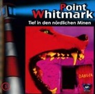 Point Whitmark - Tief in den nördlichen Minen, 1 Audio-CD (Hörbuch)
