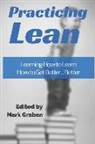 Jamie Flinchbaugh, Harry Kenworthy, Cameron Stark - Practicing Lean: Learning How to Learn How to Get Better... Better