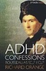 Richard Orange - ADHD Confessions: Rousseau as Self-Help