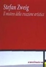 Stefan Zweig - Il mistero della creazione artistica