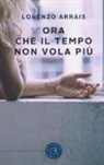 Lorenzo Arrais - Ora che il tempo non vola più