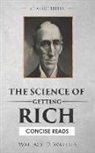 Wallace D. Wattles, Concise Reads - The Science of Getting Rich: The Secret Behind 'the Secret'